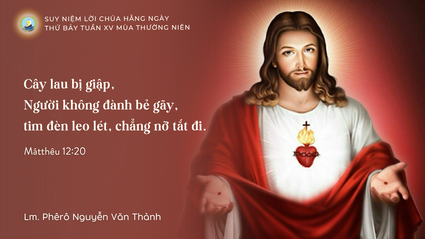 Suy Niệm Lời Chúa Hằng Ngày | Thứ 7 Tuần XV Thường Niên